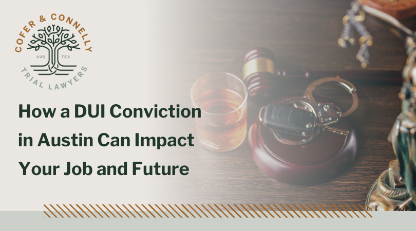 Austin Rice Dui How a DUI Conviction in Austin Can Impact Your Job and Future